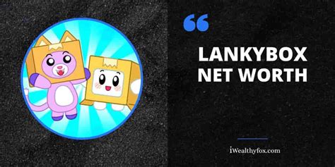 LankyBox Channel net worth, income and estimated earnings of。